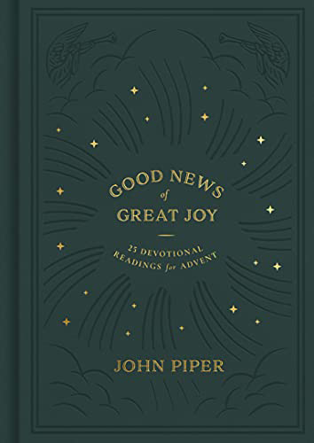 Good News Of Great Joy John Piper