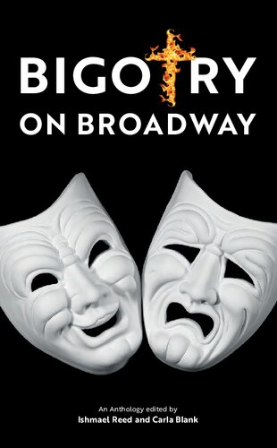 Bigotry On Broadway Ishmael Reed Editor Carla Blank Editor