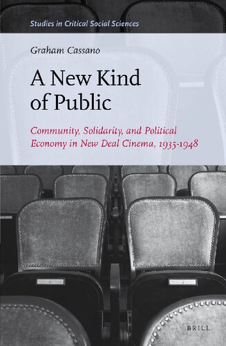 A New Kind Of Public Community Solidarity And Political Economy In New Deal Cinema 19351948 Graham Cassano