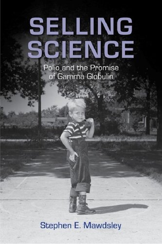 Selling Science Polio And The Promise Of Gamma Globulin 1st Edition Stephen E Mawdsley