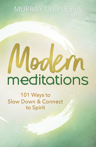 Modern Meditations 101 Ways To Slow Down Connect To Spirit Du Plessis