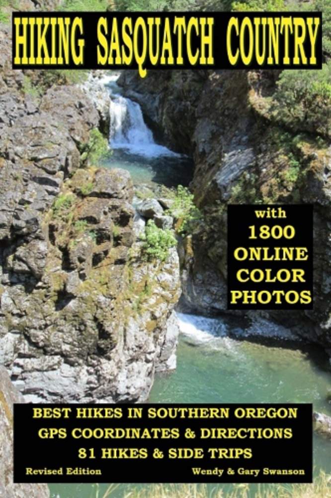 Hiking Sasquatch Country Best Hikes In Southern Oregon Wendy Swanson Gary Swanson
