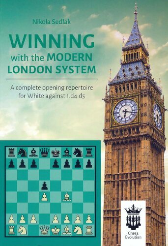 Winning With The Modern London System A Complete Opening Repertoire For White Against 1d4 Ds Nikola Sedlak