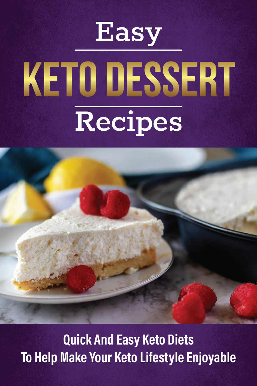 Easy Keto Dessert Recipes Quick And Easy Keto Diets To Help Make Your Keto Lifestyle Enjoyable Keto Healthy Desserts Paulene Sorrick