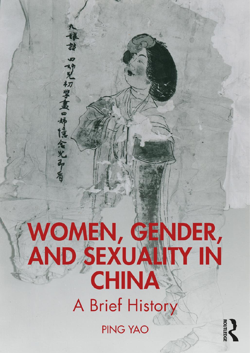 Women Gender And Sexuality In China A Brief History Ping Yao