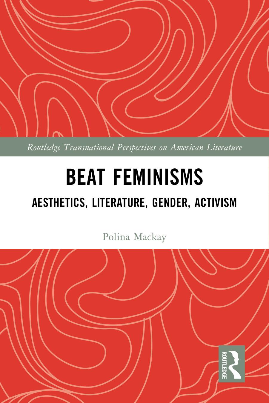 Beat Feminisms Aesthetics Literature Gender Activism Polina Mackay
