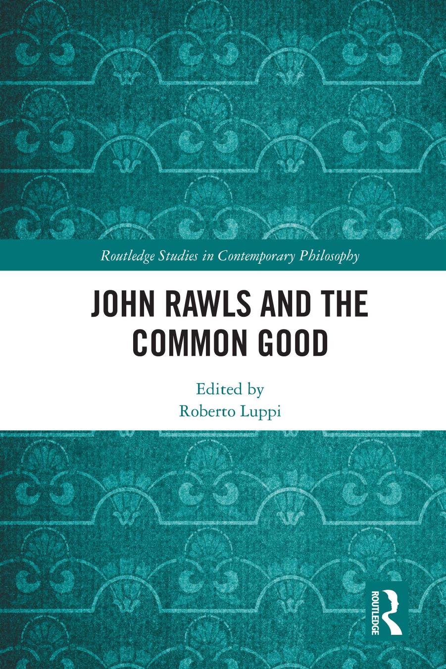 John Rawls And The Common Good Roberto Luppi