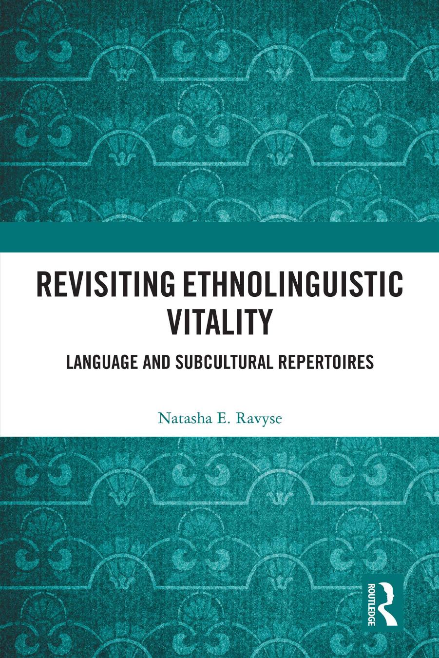 Revisiting Ethnolinguistic Vitality Language And Subcultural Repertoires Natasha E Ravyse