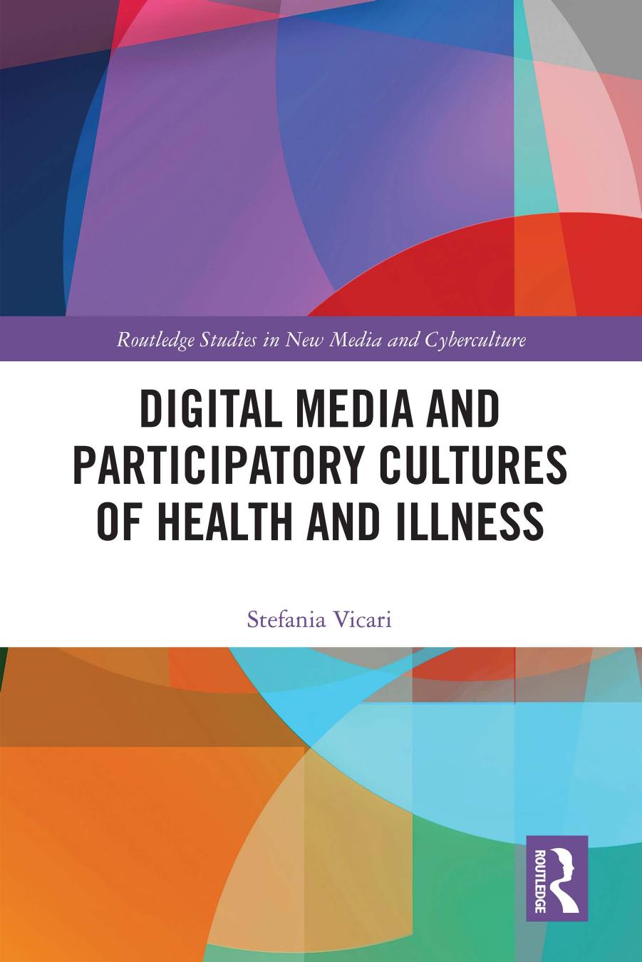 Digital Media And Participatory Cultures Of Health And Illness Stefania Vicari