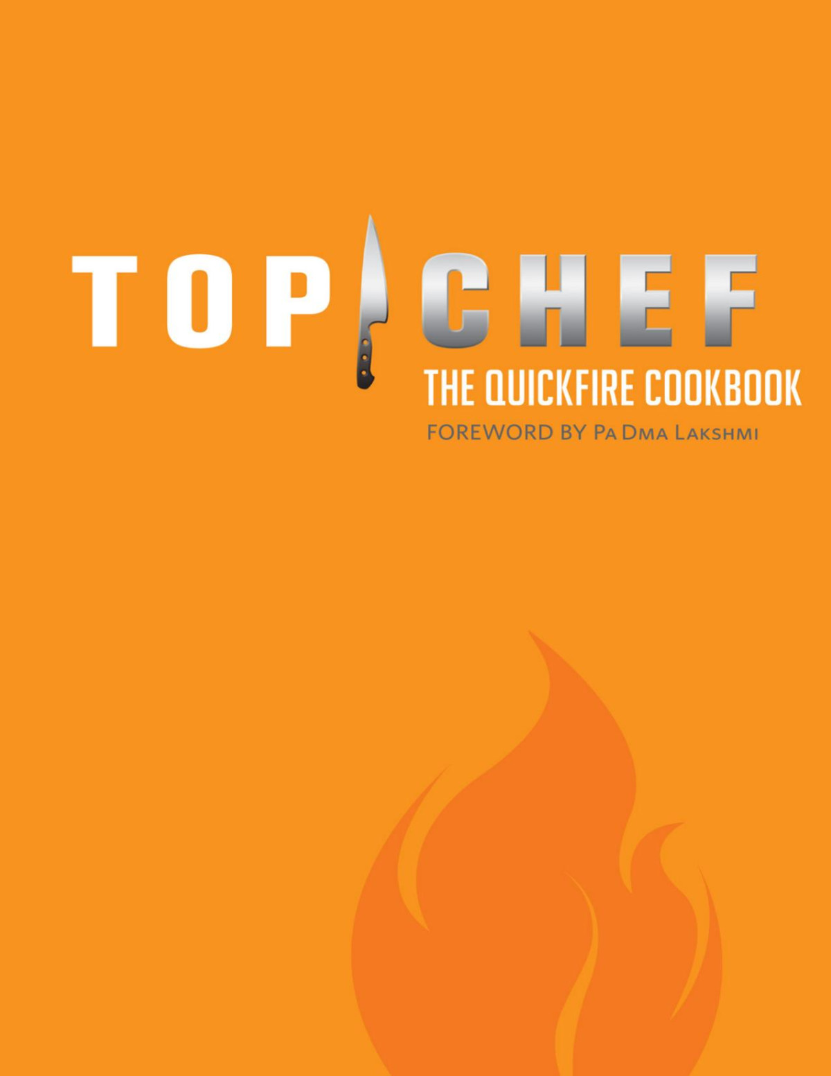 Top Chef The Quickfire Cookbook Padma Lakshmi