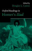 Oxford Readings In Homers Iliad Oxford Readings In Classical Studies 1st Edition Douglas L Cairns Editor