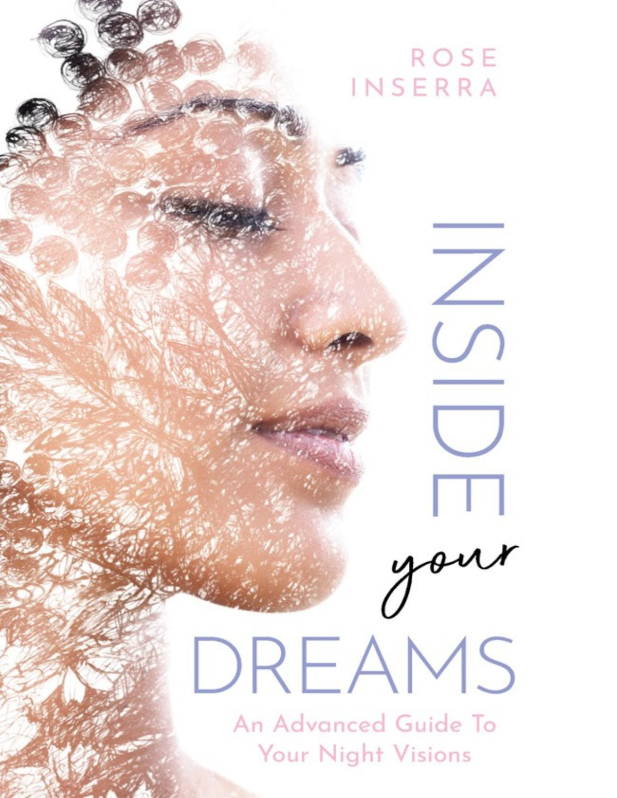 Inside Your Dreams Rose Inserra