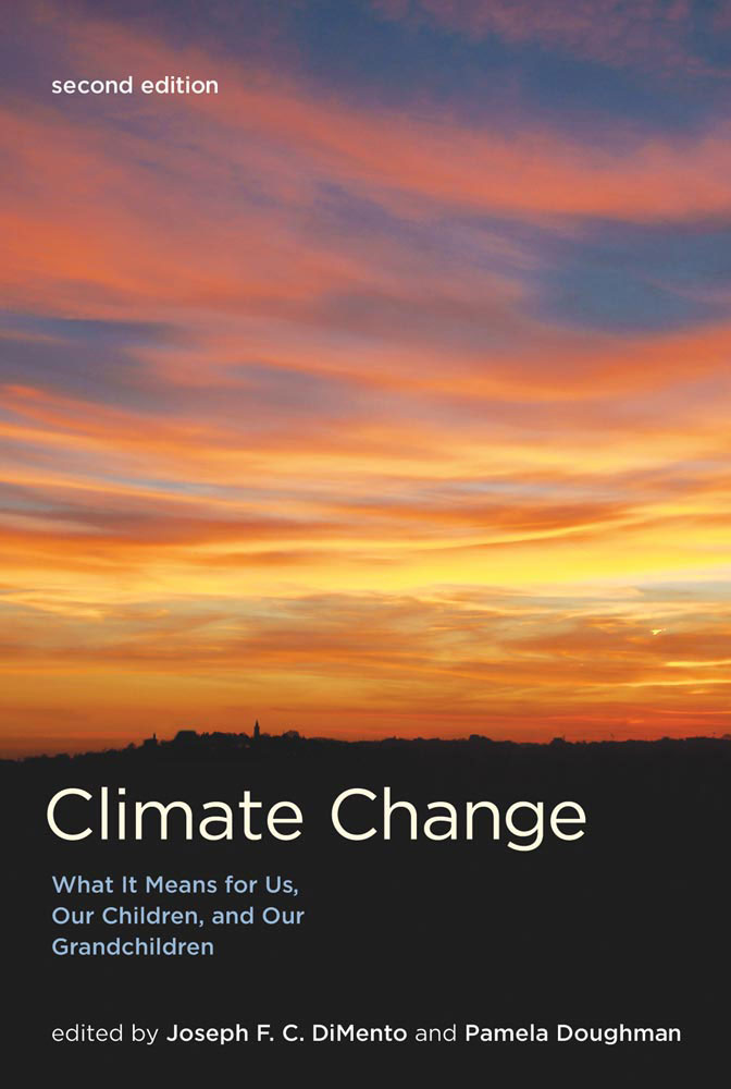 Climate Change What It Means For Us Our Children And Our Grandchildren Joseph F C Dimento