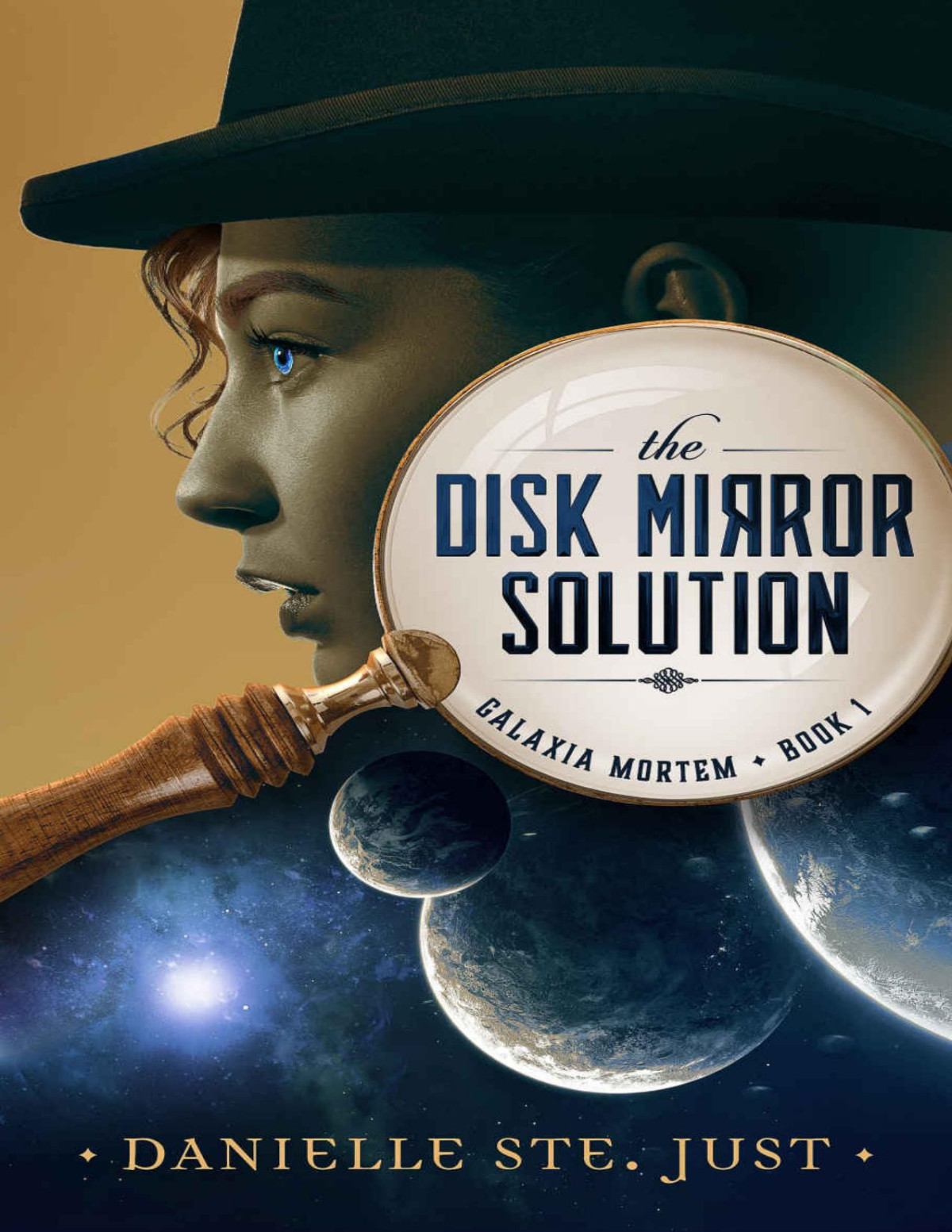 The Disk Mirror Solution Galaxia Mortem Book 1 Danielle Ste Just