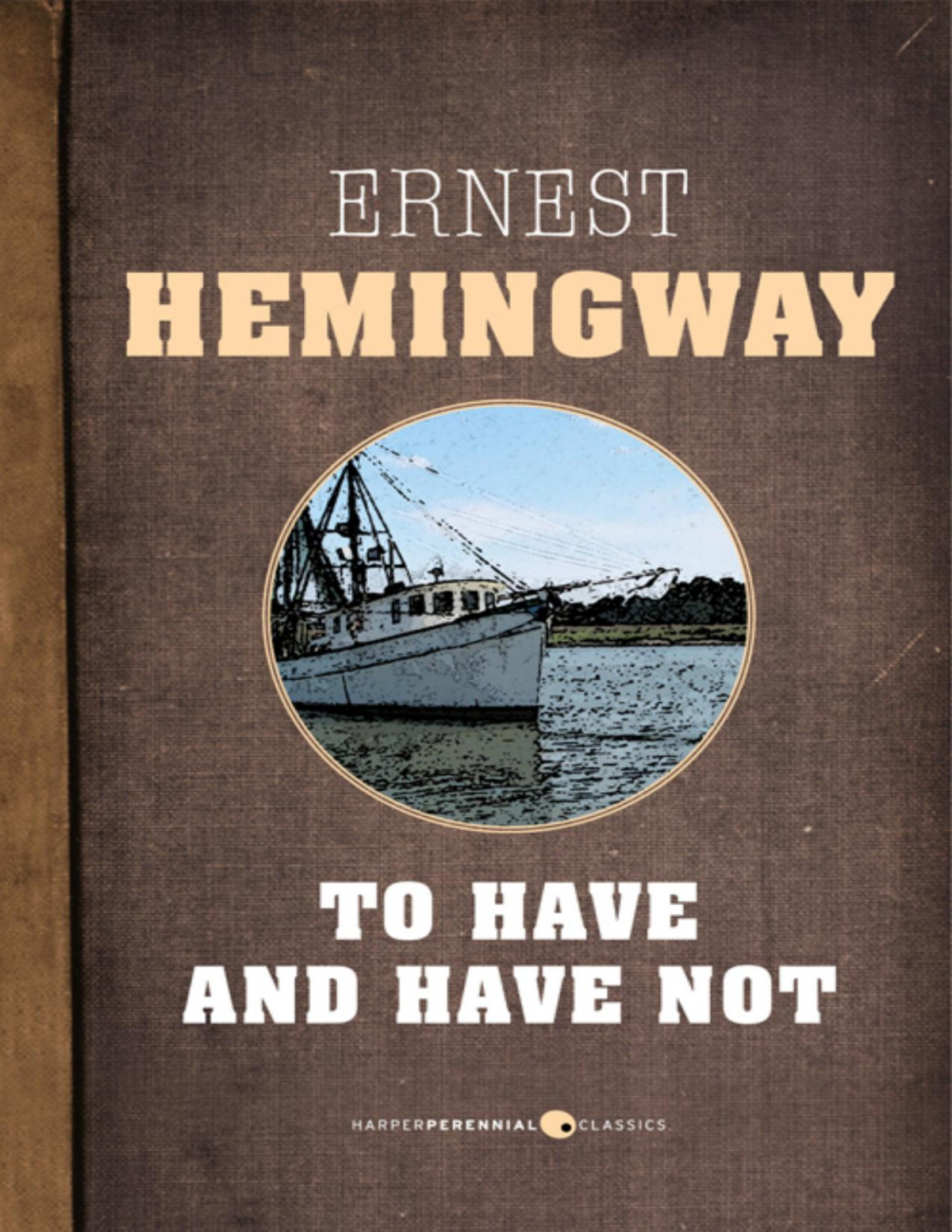 To Have And Have Not Ernest Hemingway