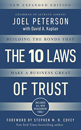 The 10 Laws Of Trust Expanded Joel Peterson David A Kaplan
