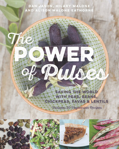 The Power Of Pulses Saving The World With Peas Beans Chickpeas Favas Lentils Alison Malone Eathorne Hilary Malone Dan Jason Recorded Books