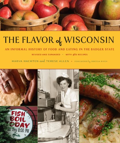 The Flavor Of Wisconsin An Informal History Of Food And Eating In The Badger State Harva Hachten Terese Allen