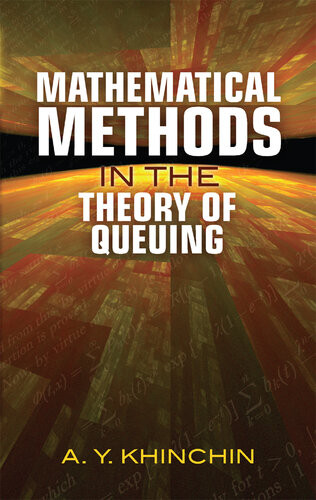 Mathematical Methods In The Theory Of Queuing A Y Khinchin