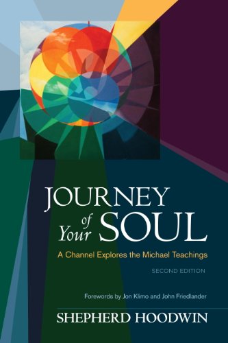 Journey Of Your Soul A Channel Explores The Michael Teachings Shepherd Hoodwin