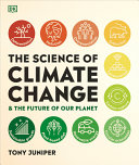 The Science Of Our Changing Planet From Global Warming To Sustainable Development Dorling Kindersley