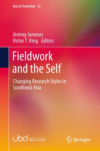 Fieldwork And The Self Changing Research Styles In Southeast Asia 1st Edition Jrmy Jammes Editor