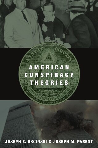 American Conspiracy Theories 1st Edition Joseph E Uscinski Joseph M Parent