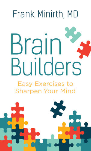 Brain Builders Easy Exercises To Sharpen Your Mind Frank Minirth