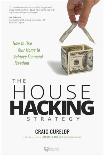 The House Hacking Strategy How To Use Your Home To Achieve Financial Freedom Craig Curelop