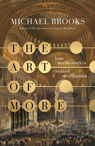The Art Of More How Mathematics Created Civilisation Brooks