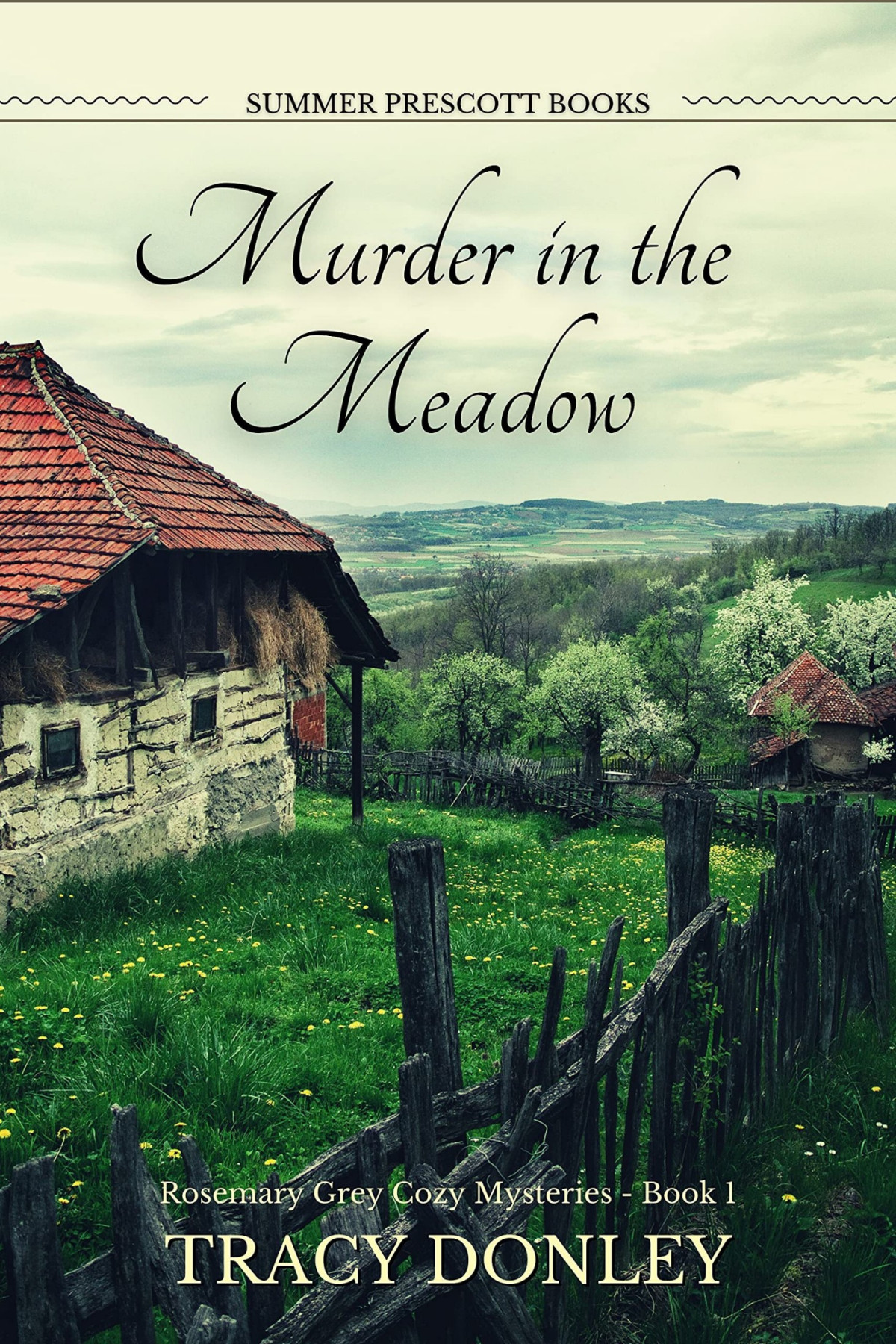 Murder In The Meadow Rosemary Grey Cozy Mystery 1 Tracy Donley
