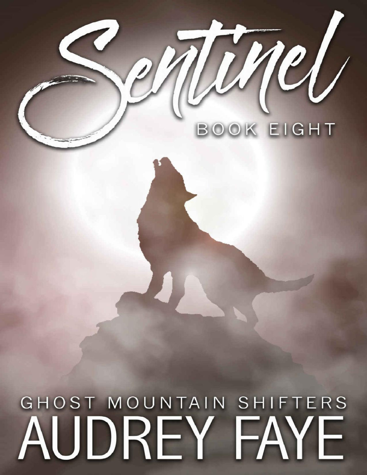 Sentinel Ghost Mountain Wolf Shifters Book 8 Audrey Faye
