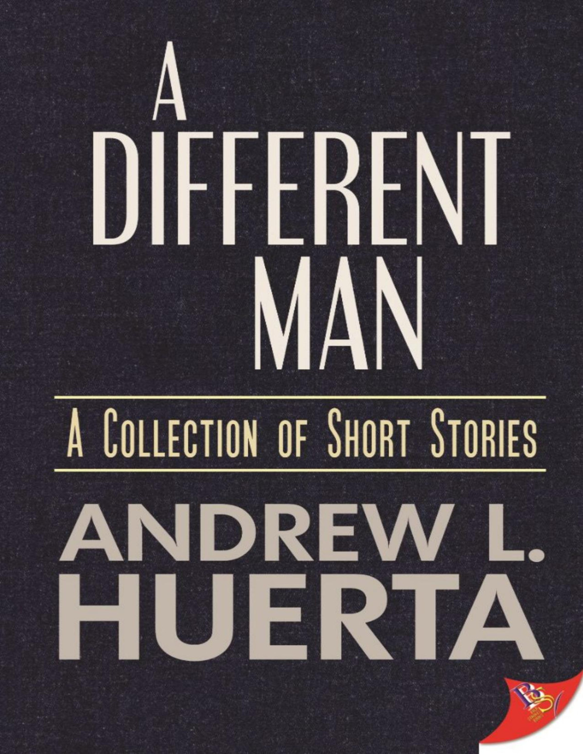 A Different Man Andrew L Huerta