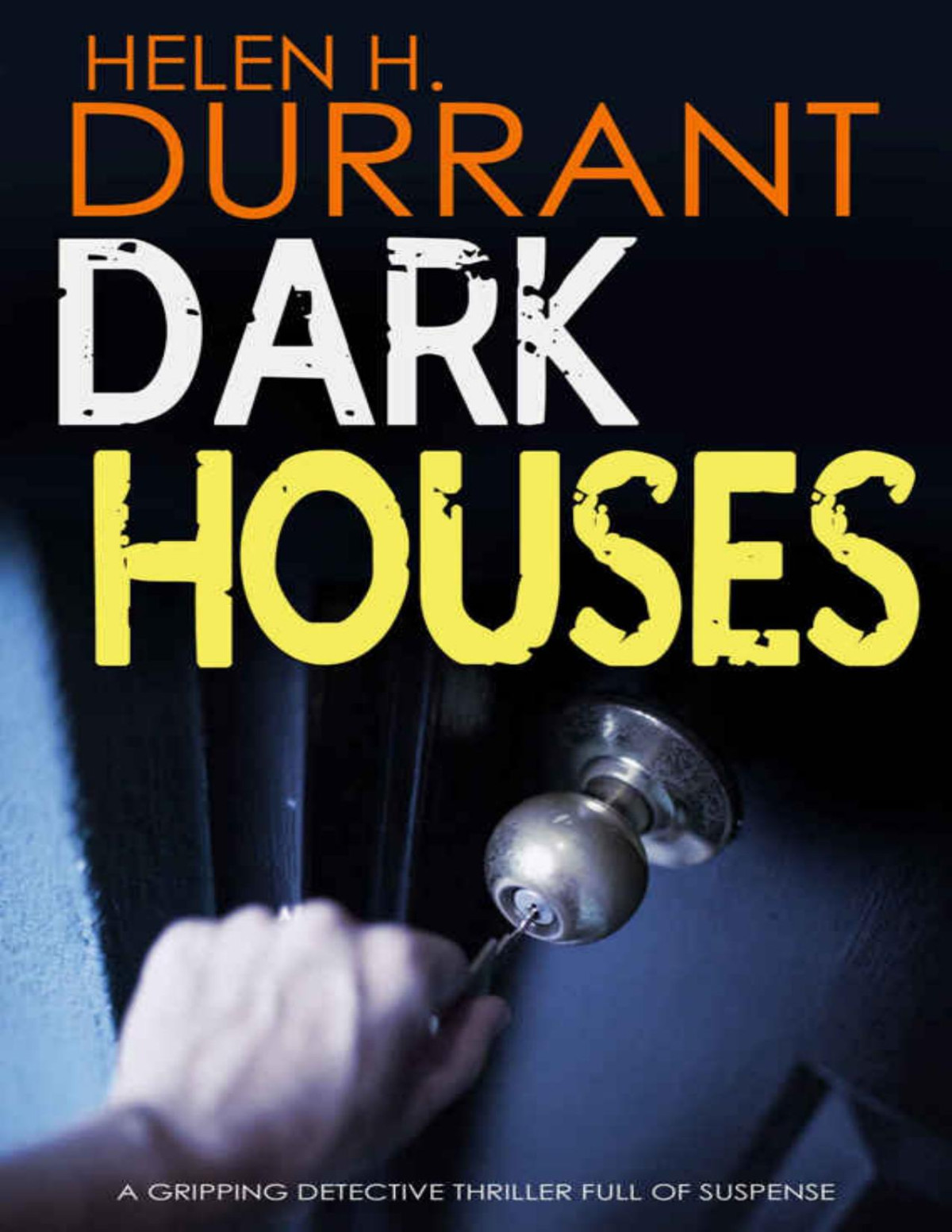 Dark Houses A Gripping Detective Thriller Full Of Suspense Helen H Durrant