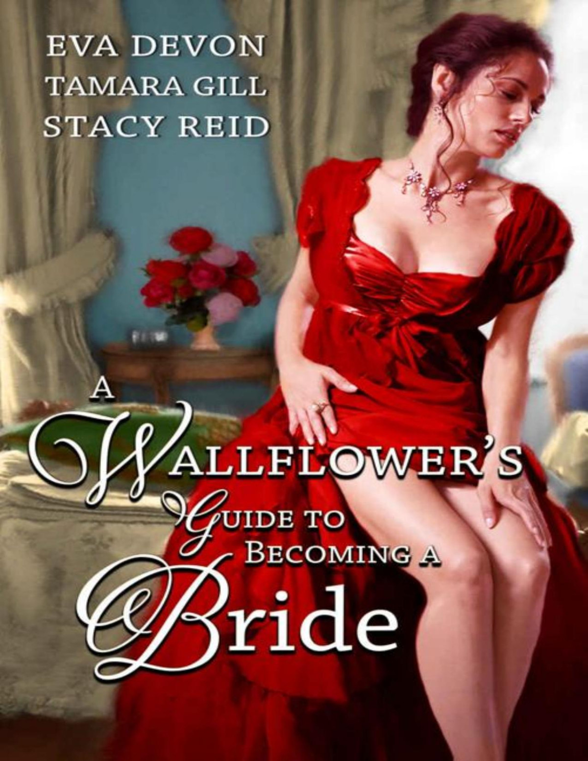 A Wallflowers Guide To Becoming A Bride Stacy Reid Eva Devon Tamara Gill