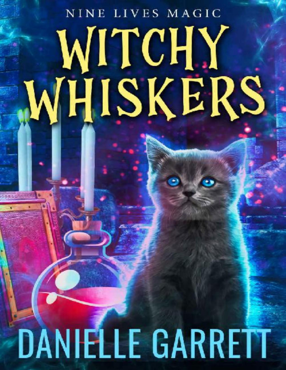 Witchy Whiskers A Nine Lives Magic Mystery Danielle Garrett