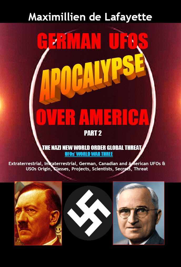 German Ufos Apocalypse Over America Part 2 The Nazi New World Order Global Threat Ufos World War Three Maximillien De Lafayette
