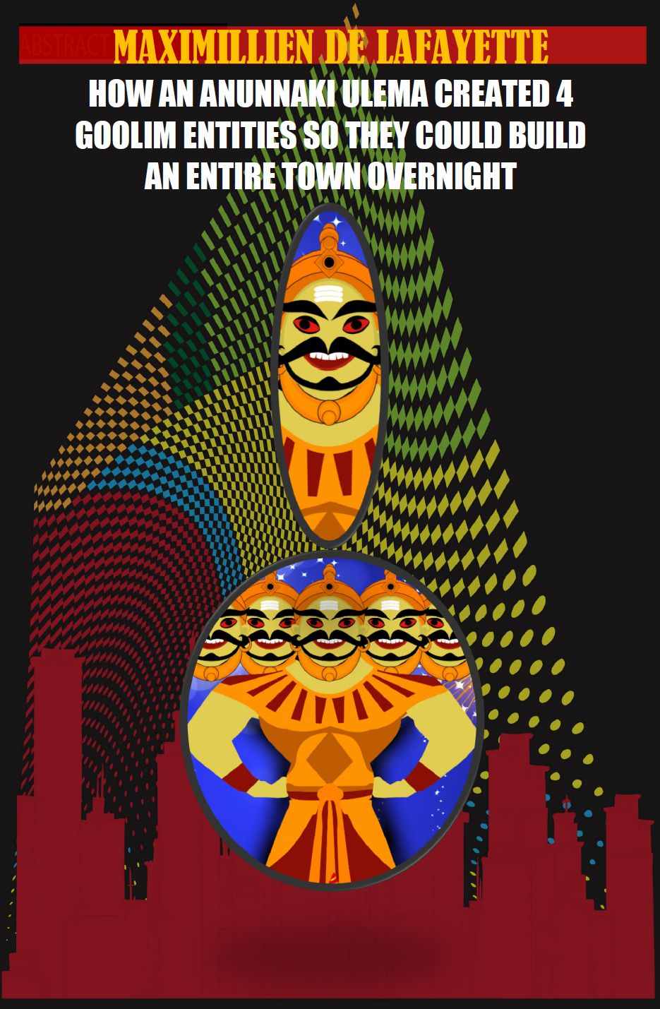 How An Anunnaki Ulema Created 4 Goolim Entities So They Could Build An Entire Town Overnight Maximillien De Lafayette