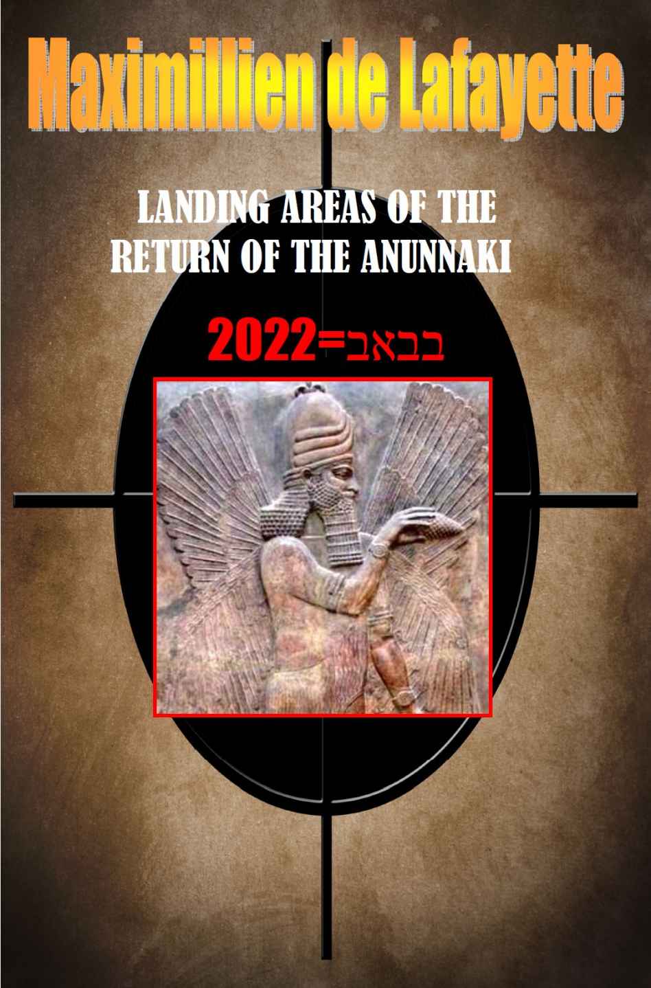 Landing Areas Of The Return Of The Anunnaki 2022 Maximillien De Lafayette