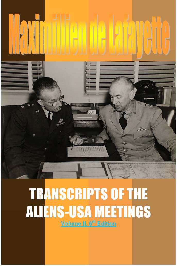 Transcripts Of The Aliensusa Meetings Vol 2 6th Edition Maximillien De Lafayette