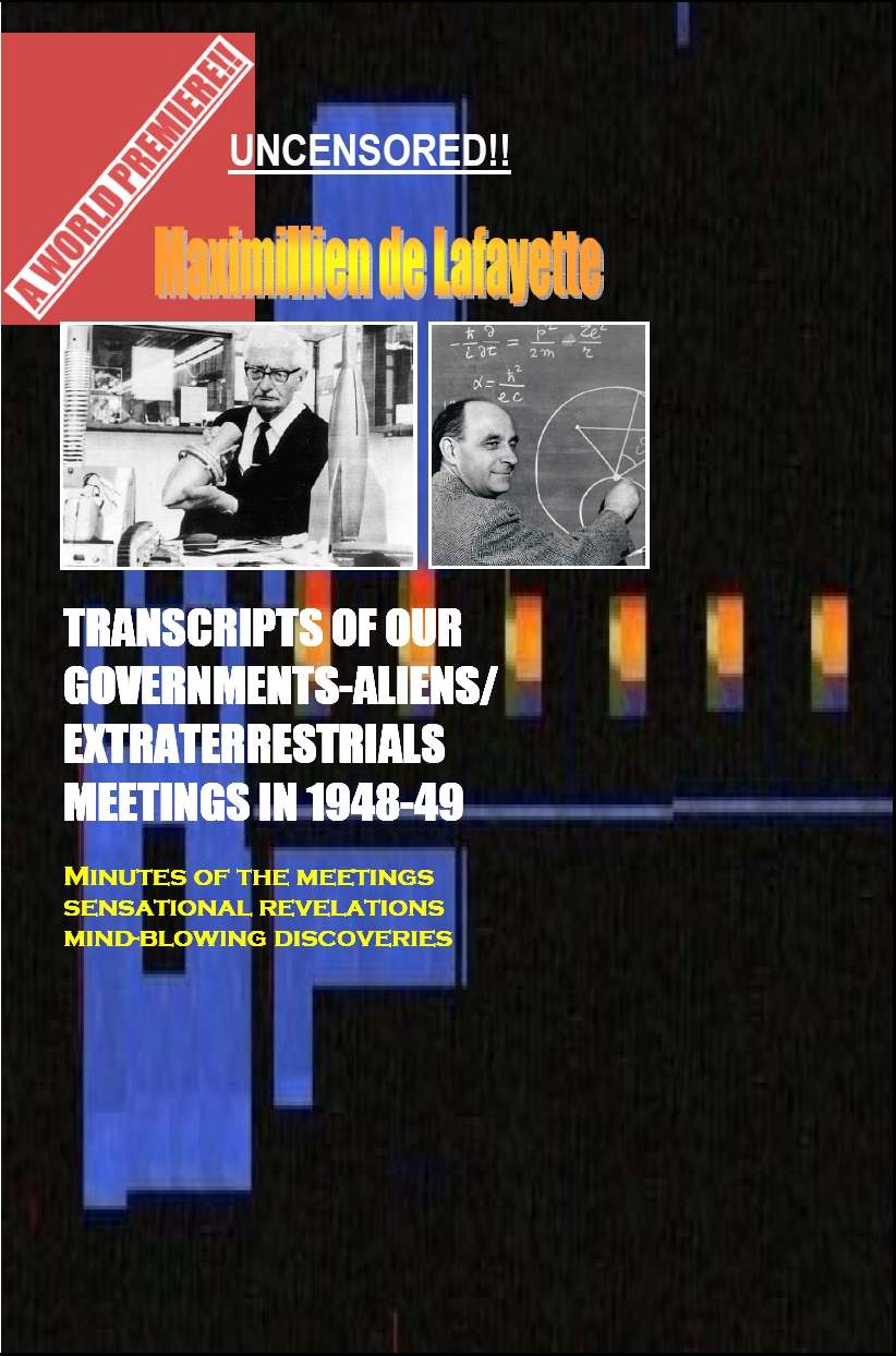Transcripts Of Our Governmentsaliensextraterrestrials Meetings In 19481949 Maximillien De Lafayette