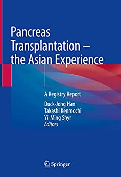 Pancreas Transplantation The Asian Experience A Registry Report 1st Ed 2022