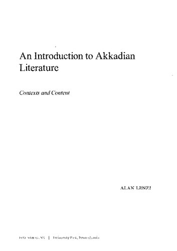 An Introduction To Akkadian Literature Contexts And Content Alan Lenzi