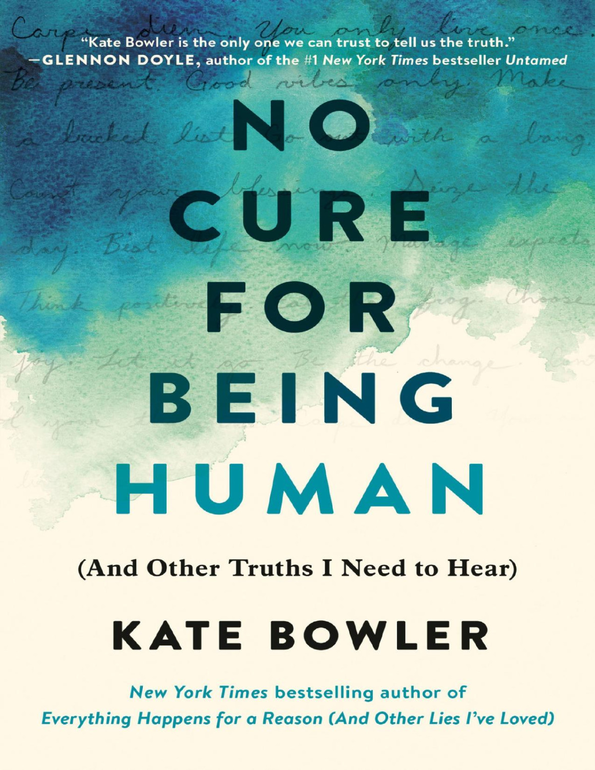 No Cure For Being Human Kate Bowler