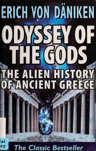 Odyssey Of The Gods The Alien History Of Ancient Greece Erich Von Dniken
