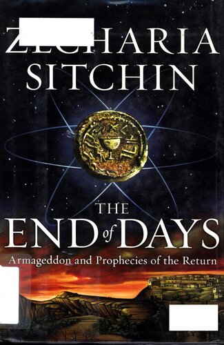 The End Of Days Armageddon And Prophecies Of The Return 1st Edition Zecharia Sitchin