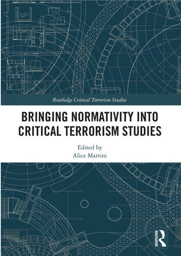 Bringing Normativity Into Critical Terrorism Studies Alice Martini