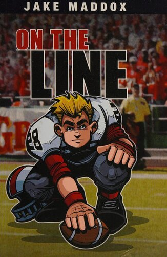 On The Line Jake Maddox Sports Stories Illustrated Jake Maddox