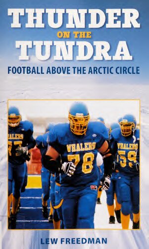 Thunder On The Tundra Football Above The Arctic Circle Lew Freedman