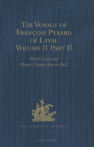 The Voyage Of Franois Pyrard Of Laval To The East Indies The Maldives The Moluccas And Brazil Volume Ii Part 2 3rd Edition Harry Charles Purvis Bell